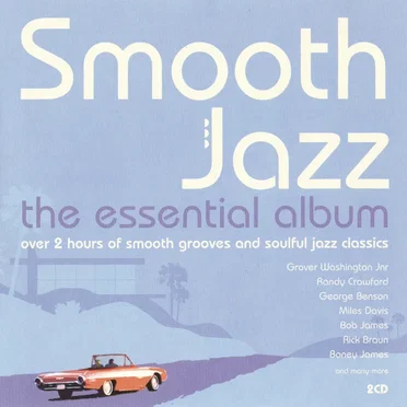 Smooth Jazz: The Essential Album by Various Artists - album cover