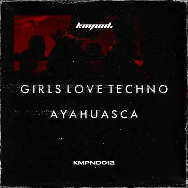 Girls Love Techno by Ayahuasca - album cover