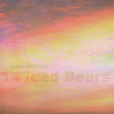 In the Beginning by 14 Iced Bears - album cover