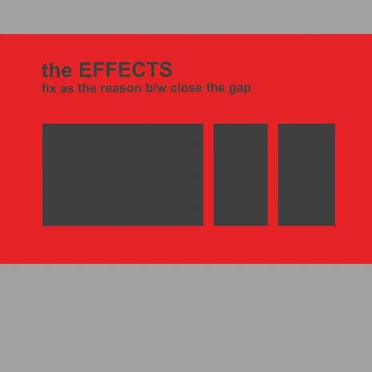 Fix as the Reason / Close the Gap by the EFFECTS - album cover