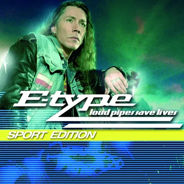 Loud Pipes Save Lives by E-Type - album cover