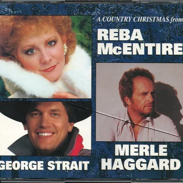 A Country Christmas From Reba McEntire, George Strait & Merle Haggard