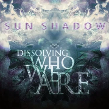 Dissolving Who We Are by Shadow Shadow - album cover