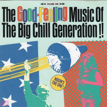 The Good-Feeling Music of the Big Chill Generation, Volume 1 by Various Artists - album cover