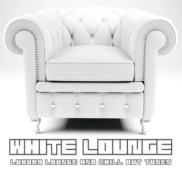 White Lounge (Luxury Lounge & Chill Out Tunes) by Various Artists - album cover