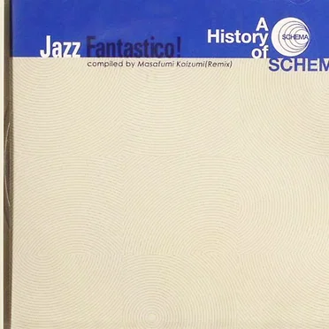 A History of Schema: Jazz Fantastico! by Various Artists - album cover