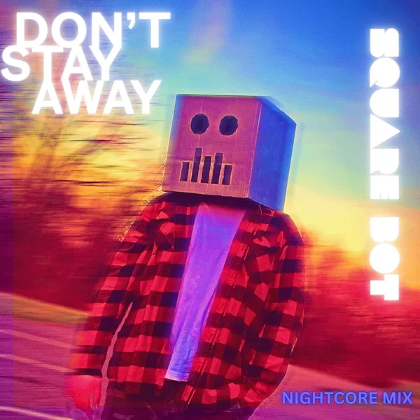Don't Stay Away