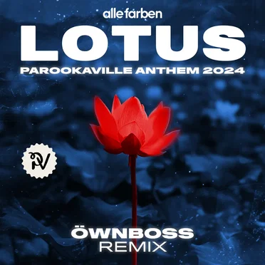 Lotus (PAROOKAVILLE Anthem 2024) (Öwnboss remix)