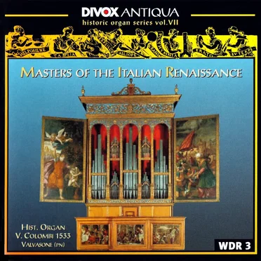 Masters of the Italian Renaissance (Historic Organ Series Vol. VII)