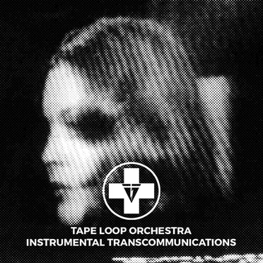 Instrumental Transcommunications by Tape Loop Orchestra - album cover