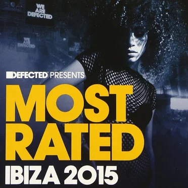 Defected Presents Most Rated: Ibiza 2015 by Various Artists - album cover