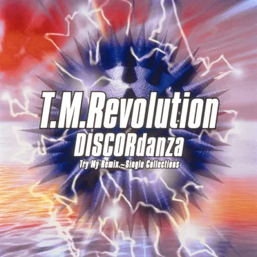 DISCORdanza Try My Remix ~Single Collections by T.M.Revolution - album cover