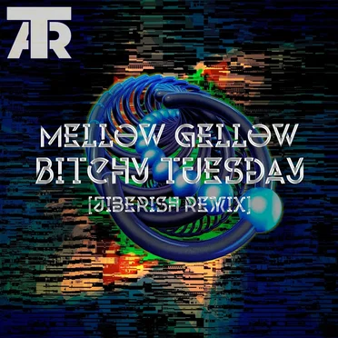 Bitchy Thuesday (Jiberish remix) by Mellow Gellow - album cover
