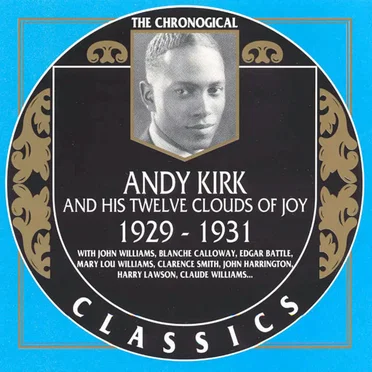 The Chronological Classics: Andy Kirk and His Twelve Clouds of Joy 1929-1931