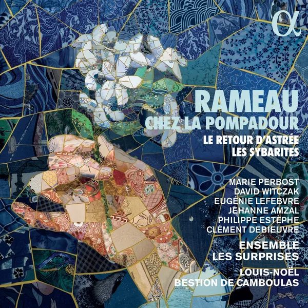 Rameau chez la Pompadour : Le retour d’Astrée & Les Sybarites