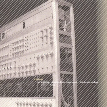 An Anthology of Noise & Electronic Music: Third A‐Chronology 1952–2004 by Various Artists - album cover