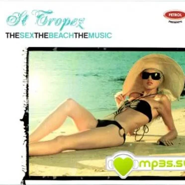 St Tropez: The Sex, the Beach, the Music by Various Artists - album cover