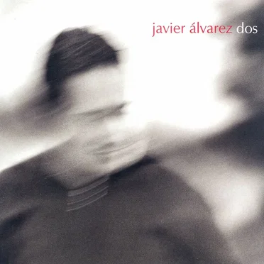 Dos by Javier Álvarez - album cover