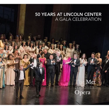50 Years at Lincoln Center: A Gala Celebration by Metropolitan Opera - album cover