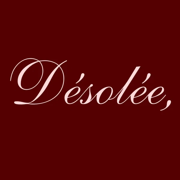 Désolée