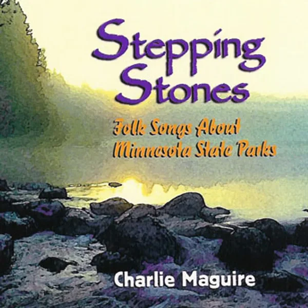 Stepping Stones: Folk Songs About Minnesota State Parks