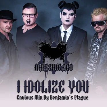 I Idolize You (Envious mix by Benjamin's Plague)