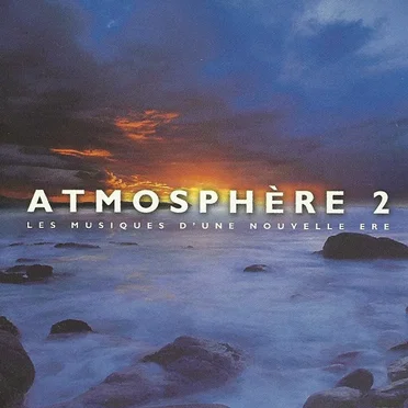 Atmosphère, Volume 2 : Les musiques d'une nouvelle ère by Various Artists - album cover