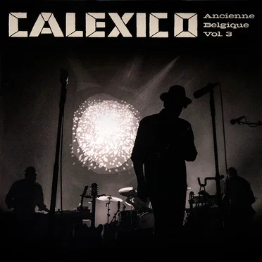 Ancienne Belgique Vol. 3 by Calexico - album cover
