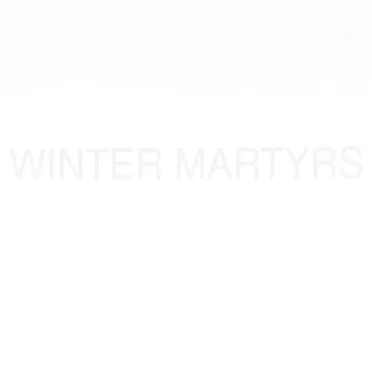 WINTER MARTYRS