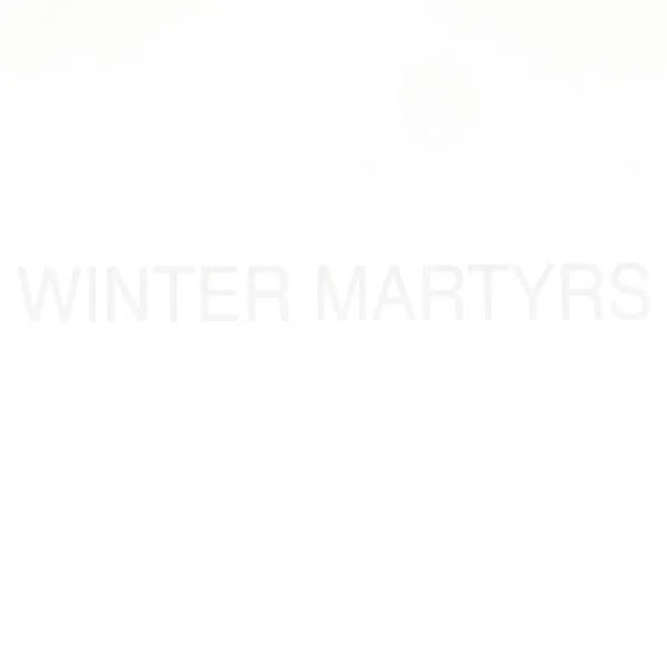 WINTER MARTYRS