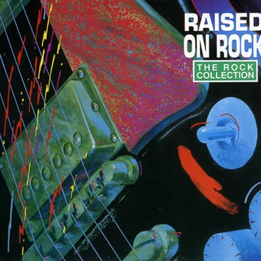 The Rock Collection: Raised on Rock by Various Artists - album cover