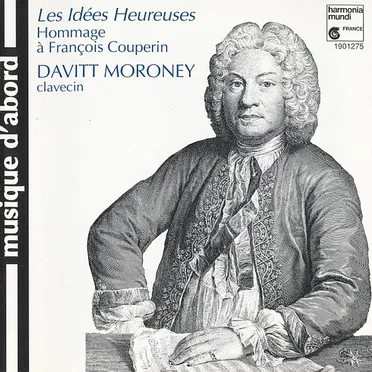 Les Idées Heureuses. Hommage à François Couperin
