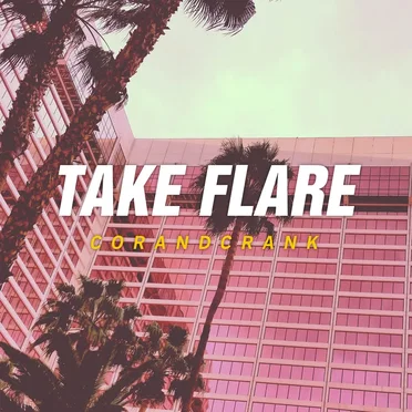 Take Flare by corandcrank - album cover