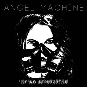 Of No Reputation by Angel Machine - album cover