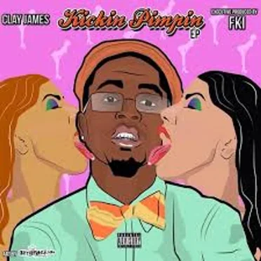 Kickin Pimpin by Clay James - album cover