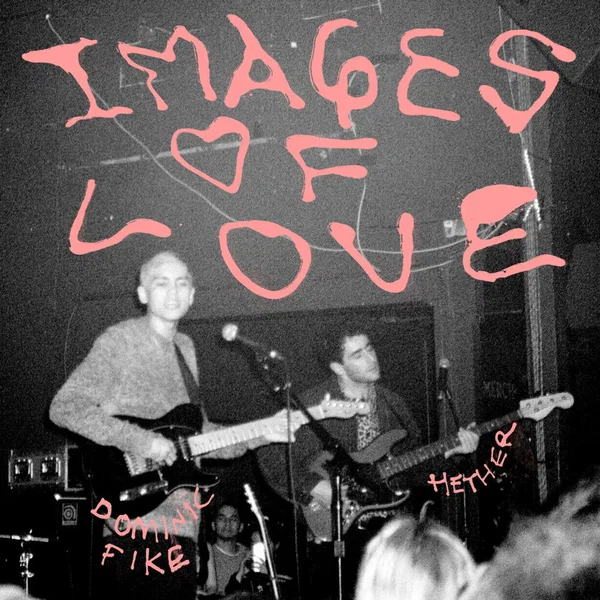 Images of Love (with Dominic Fike)