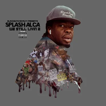 WE STILL Livin’ 2 DELUXE by Splash Alca - album cover