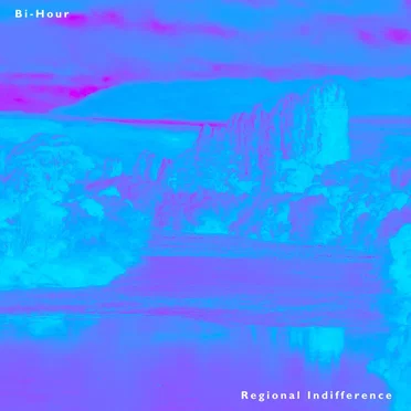 Regional Indifference by Bi-Hour - album cover