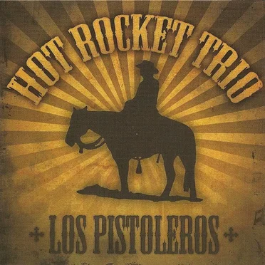 Los Pistoleros by Hot Rocket Trio - album cover