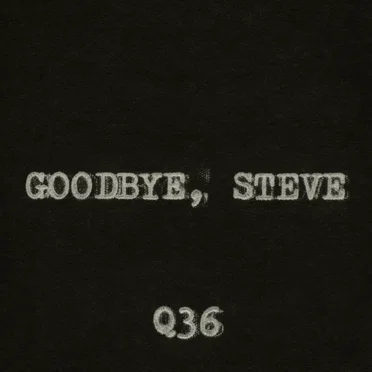 Goodbye, Steve