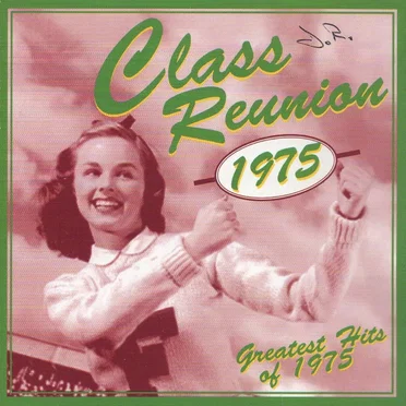 Class Reunion 1975: Greatest Hits of 1975 by Various Artists - album cover