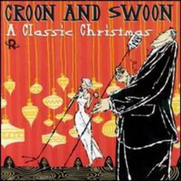 Croon and Swoon: A Classic Christmas by Various Artists - album cover