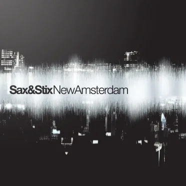 Sax & Stix: New Amsterdam by Various Artists - album cover
