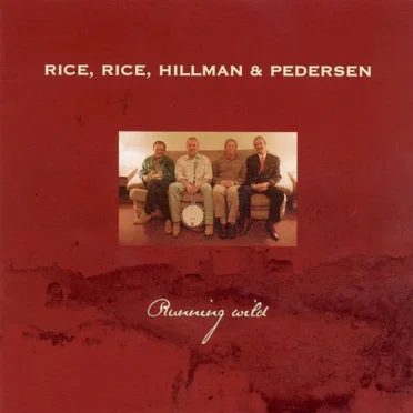 Running Wild by Rice, Rice, Hillman & Pedersen - album cover