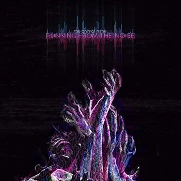 Running from the Noise by The Animal in Me - album cover