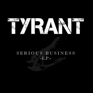 Serious Business by Tyrant - album cover