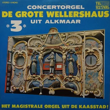 Het Magistrale Orgel uit de kaasstad by De Grote Wellershaus - album cover