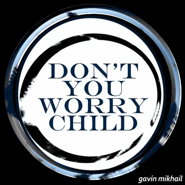 Don’t You Worry Child