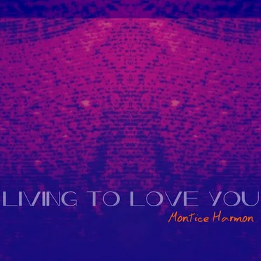 Living to Love You