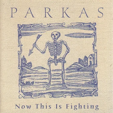Now This Is Fighting by Parkas - album cover